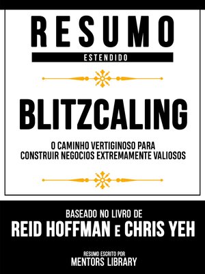 cover image of Resumo Estendido--Blitzcaling--O Caminho Vertiginoso Para Construir Negócios Extremamente Valiosos--Baseado No Livro De Reid Hoffman E Chris Yeh